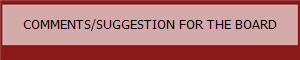 COMMENTS/SUGGESTION FOR THE BOARD 
